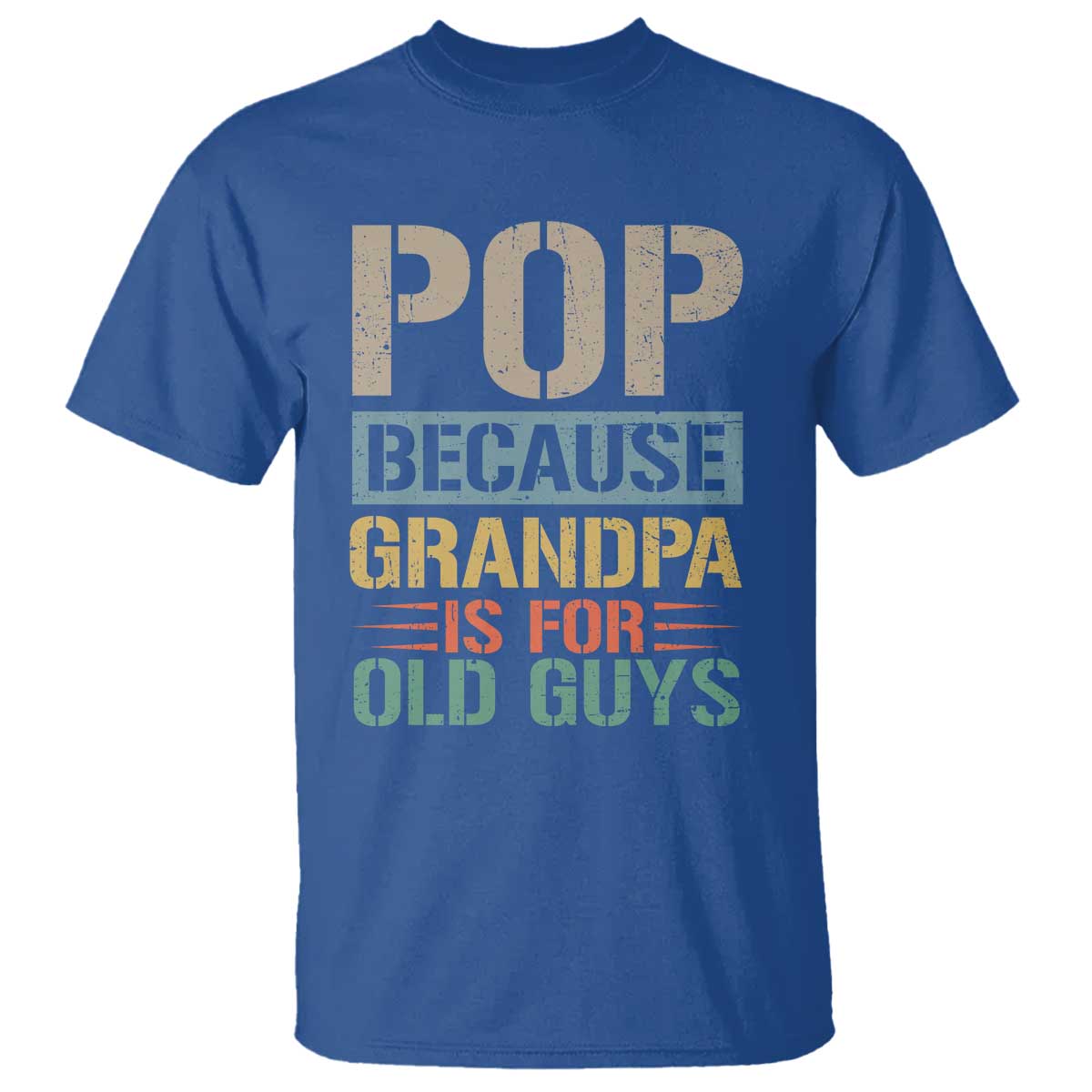 Funny Grandfather T Shirt Pop Because Grandpa Is For Old Guys
