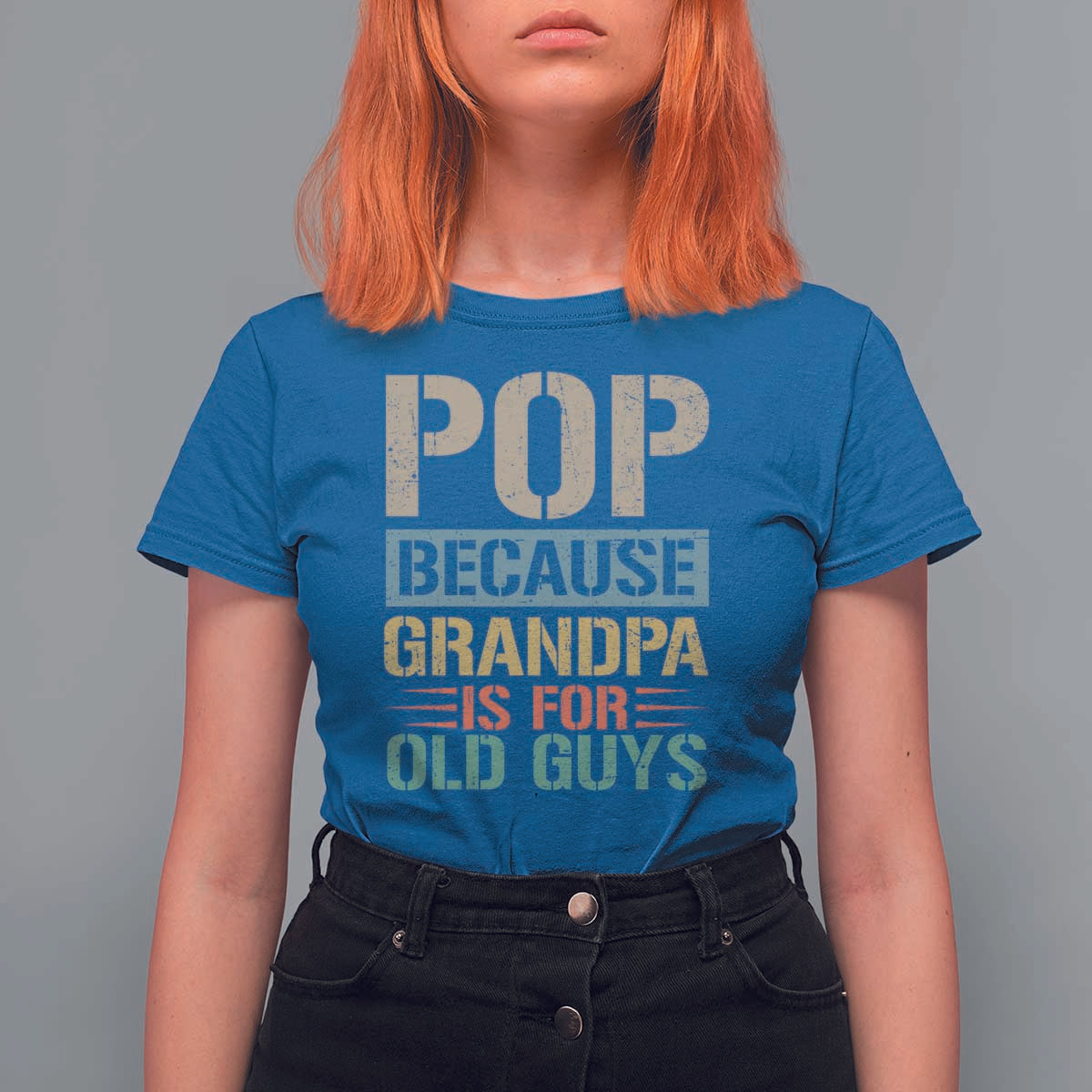 Funny Grandfather T Shirt For Women Pop Because Grandpa Is For Old Guys