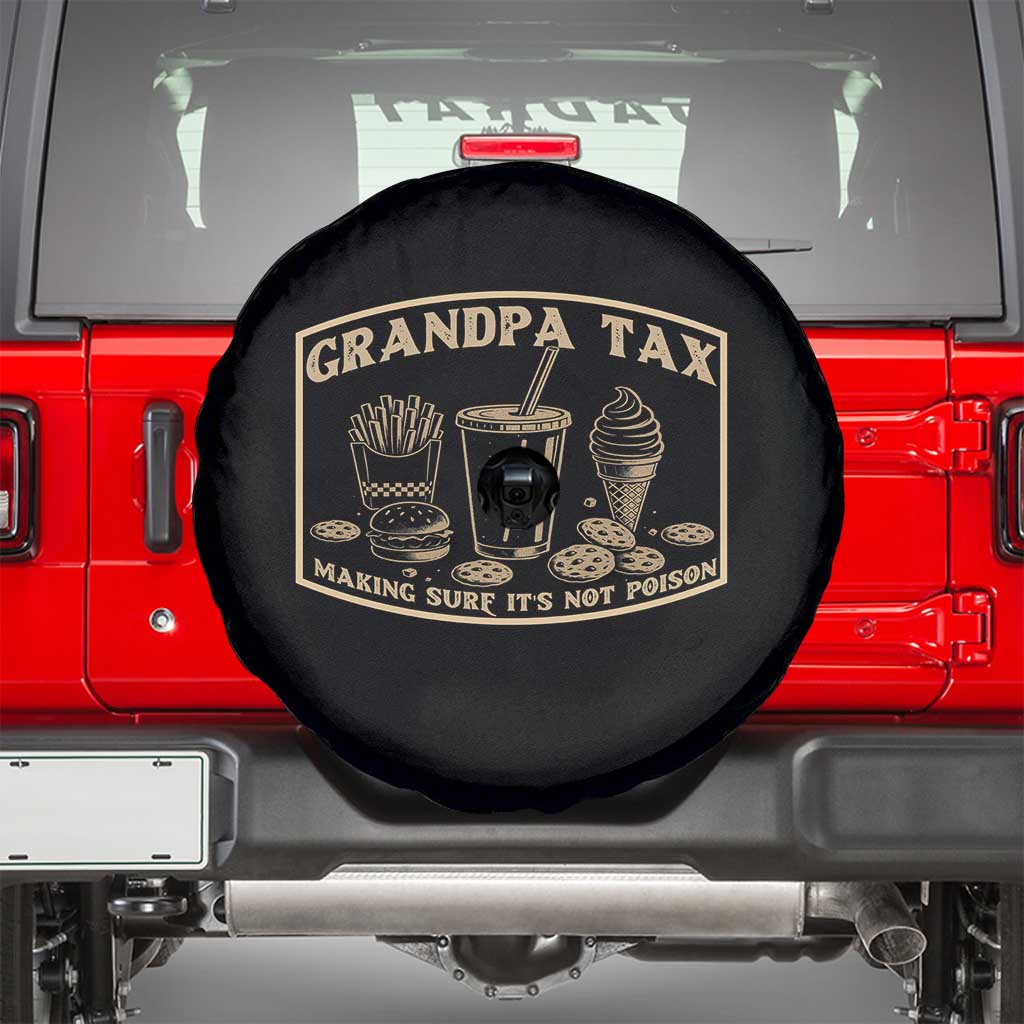 Funny Grandpa Tax Making Sure It's Not Poison Spare Tire Cover Father's Day