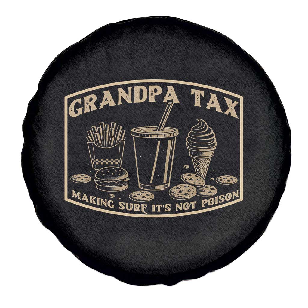 Funny Grandpa Tax Making Sure It's Not Poison Spare Tire Cover Father's Day