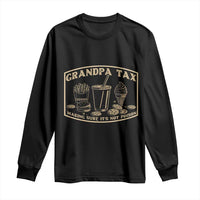 Funny Grandpa Tax Making Sure It's Not Poison Long Sleeve Shirt Father's Day