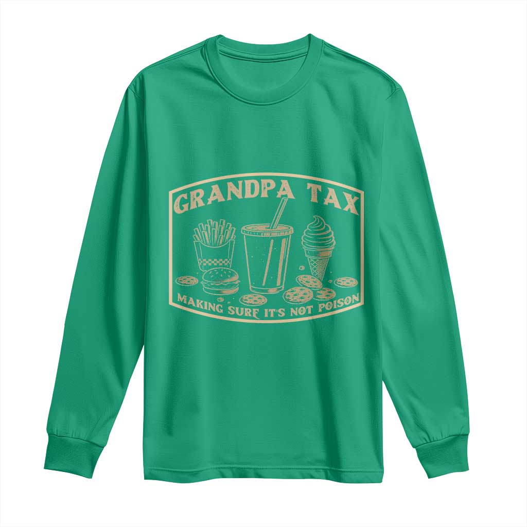 Funny Grandpa Tax Making Sure It's Not Poison Long Sleeve Shirt Father's Day
