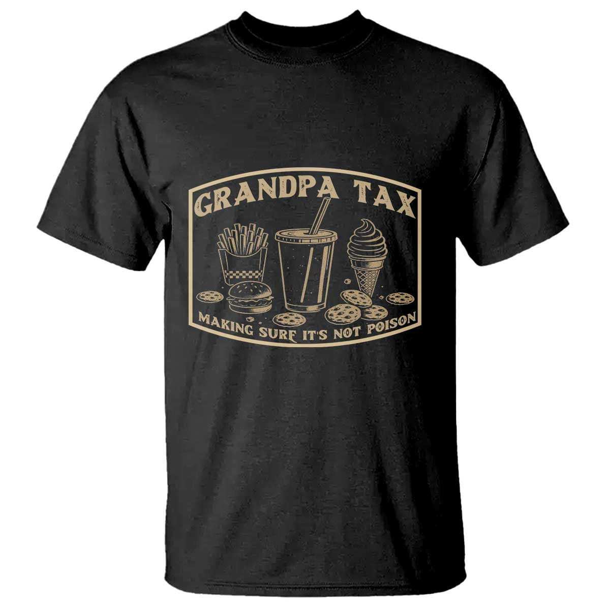 Funny Grandpa Tax Making Sure It's Not Poison T Shirt Father's Day