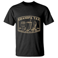 Funny Grandpa Tax Making Sure It's Not Poison T Shirt Father's Day