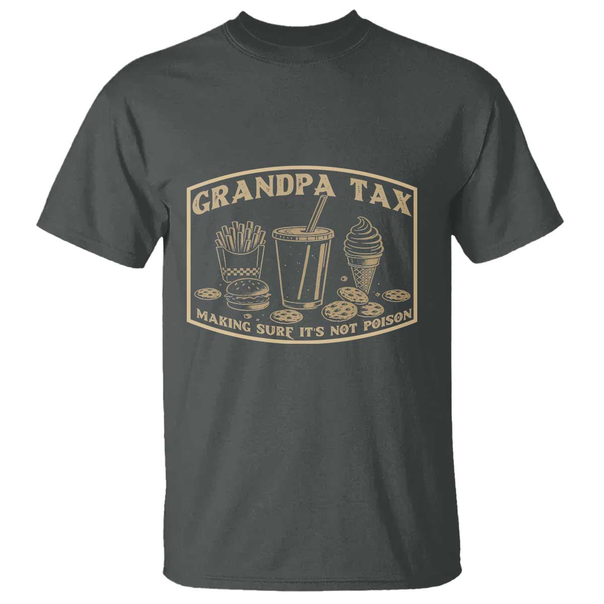 Funny Grandpa Tax Making Sure It's Not Poison T Shirt Father's Day