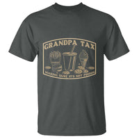 Funny Grandpa Tax Making Sure It's Not Poison T Shirt Father's Day