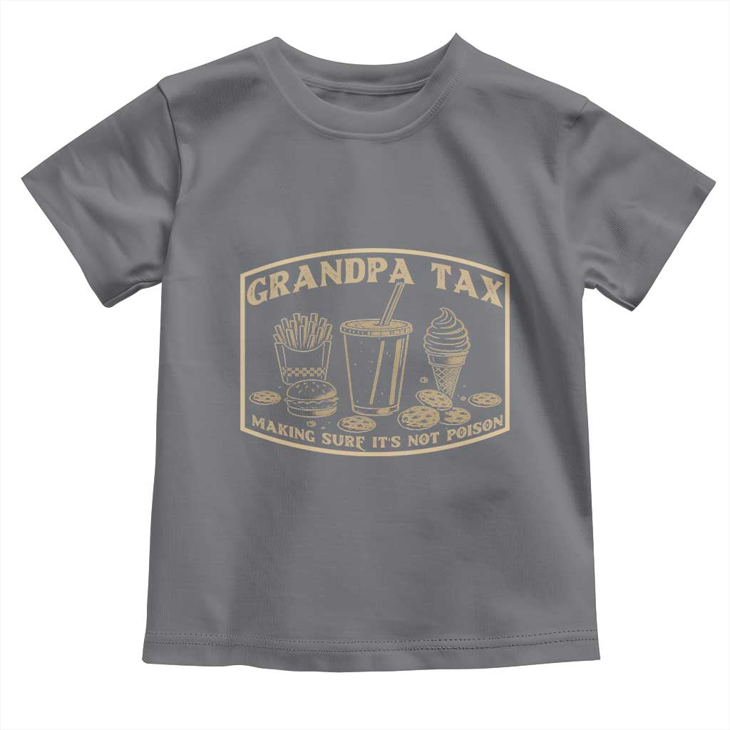 Funny Grandpa Tax Making Sure It's Not Poison Toddler T Shirt Father's Day