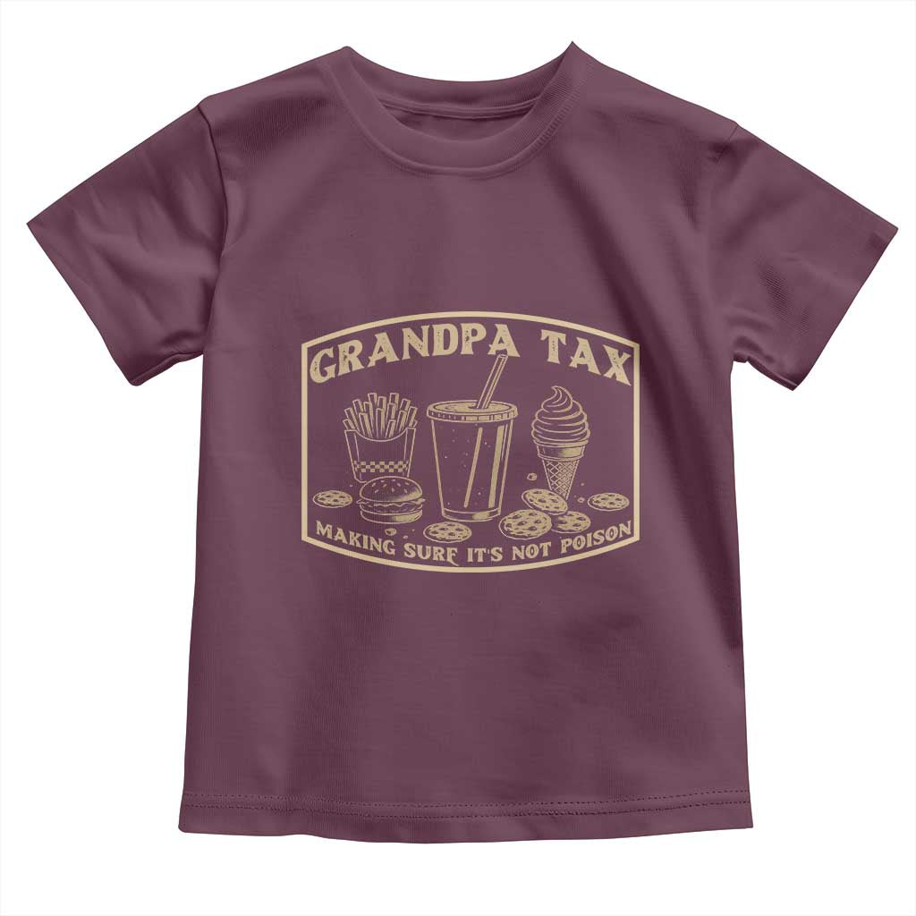 Funny Grandpa Tax Making Sure It's Not Poison Toddler T Shirt Father's Day