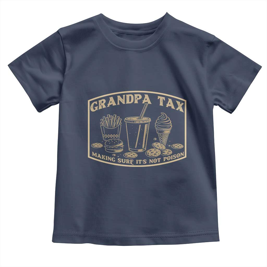 Funny Grandpa Tax Making Sure It's Not Poison Toddler T Shirt Father's Day