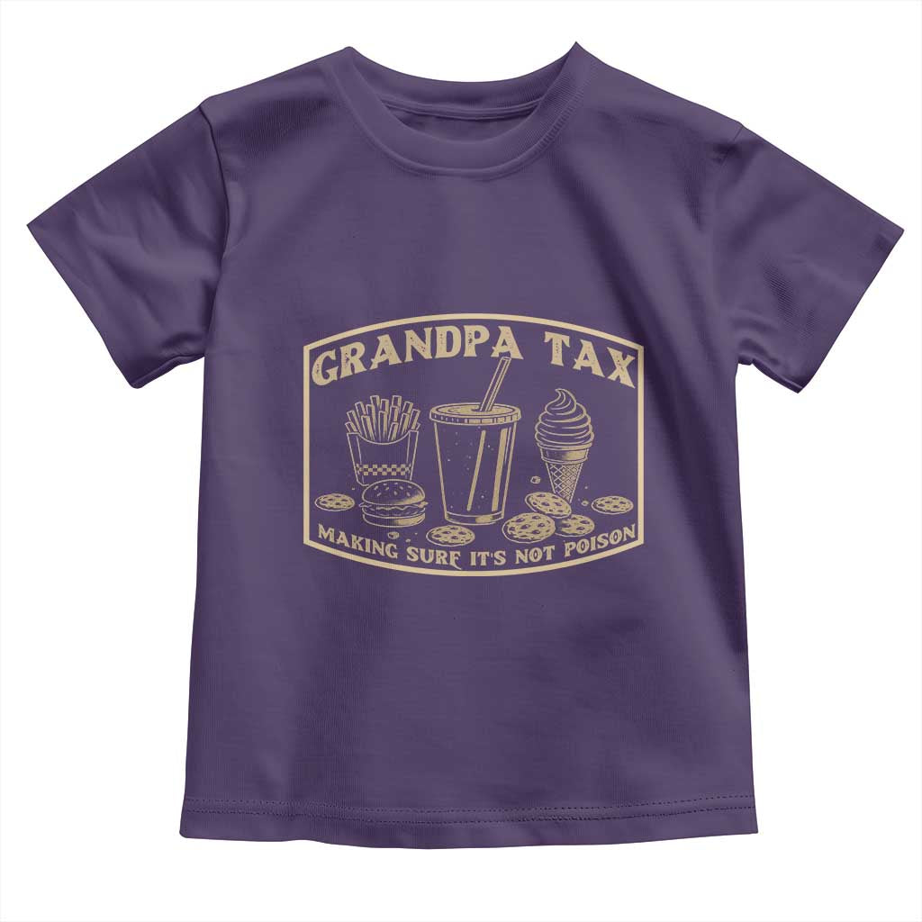 Funny Grandpa Tax Making Sure It's Not Poison Toddler T Shirt Father's Day