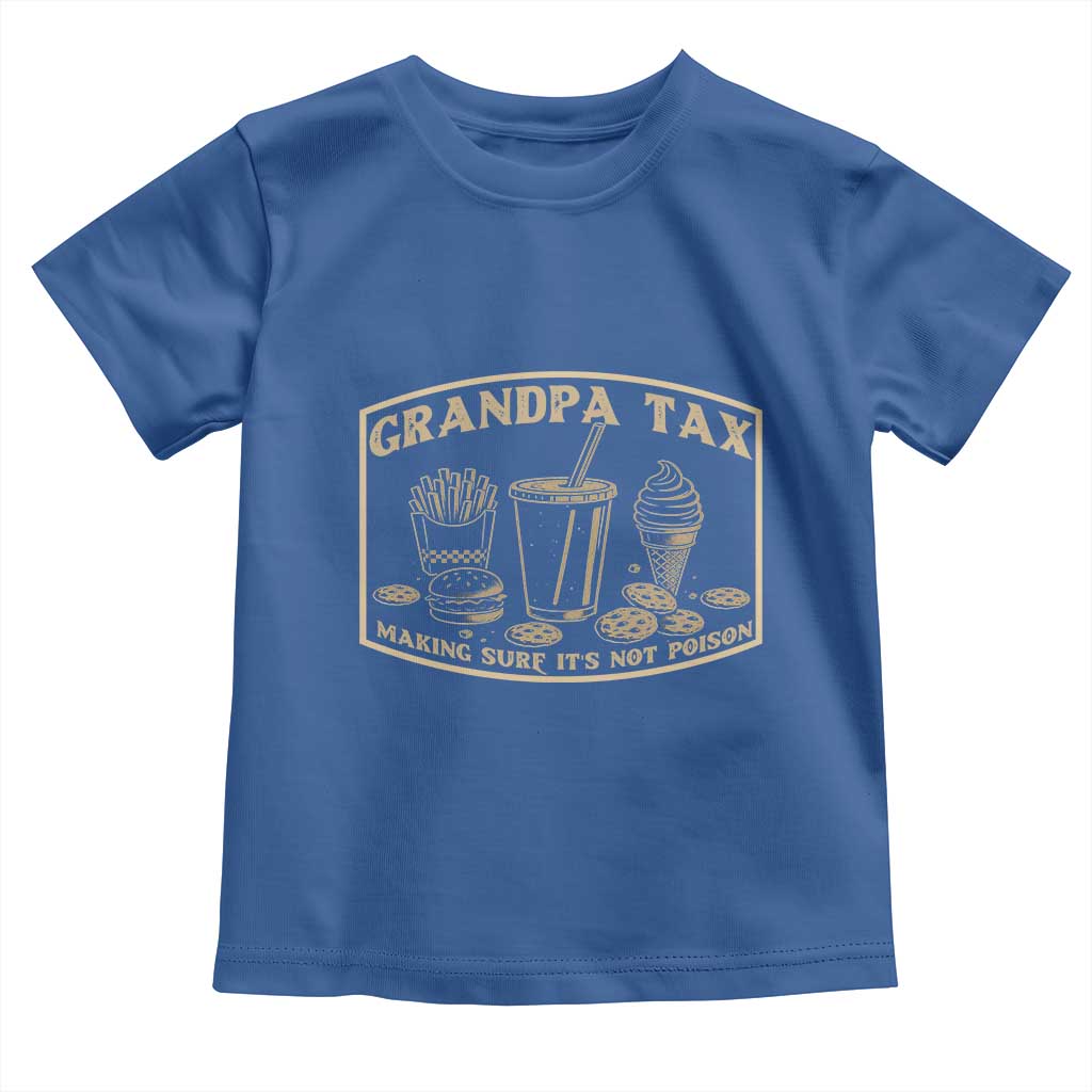 Funny Grandpa Tax Making Sure It's Not Poison Toddler T Shirt Father's Day