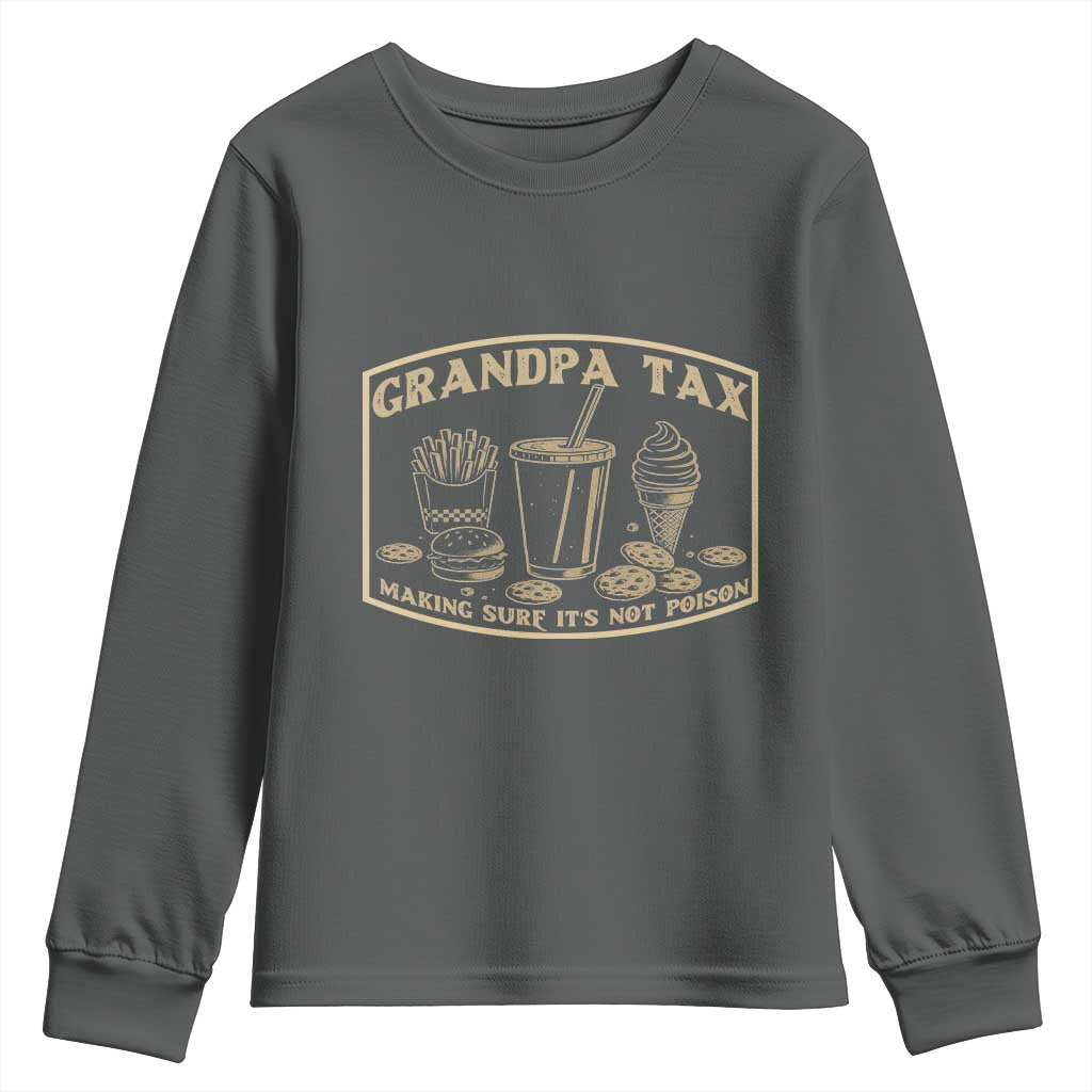 Funny Grandpa Tax Making Sure It's Not Poison Youth Sweatshirt Father's Day