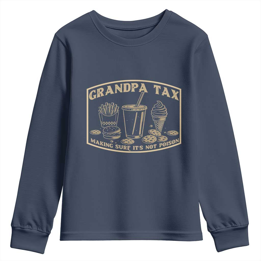Funny Grandpa Tax Making Sure It's Not Poison Youth Sweatshirt Father's Day