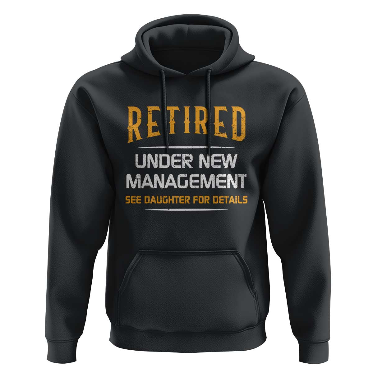 Funny Retired Under New Management See Daughter For Details Hoodie Dad Mom Retirement
