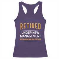 Funny Retired Under New Management See Daughter For Details Racerback Tank Top Dad Mom Retirement