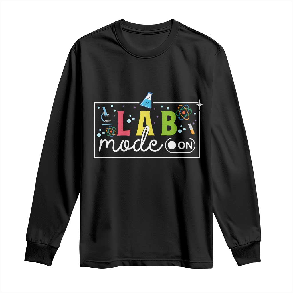 Funny Laboratory Scientist Long Sleeve Shirt Lab Mode On Chemistry Medical