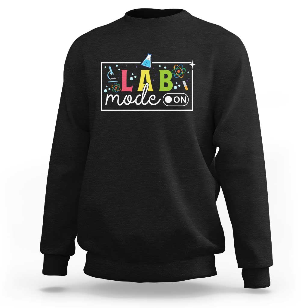 Funny Laboratory Scientist Sweatshirt Lab Mode On Chemistry Medical