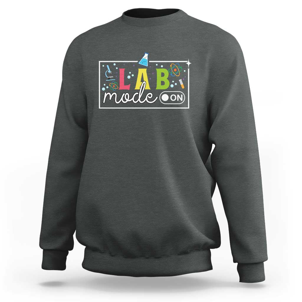 Funny Laboratory Scientist Sweatshirt Lab Mode On Chemistry Medical