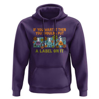 Funny Laboratory Chemistry Scientist Hoodie If You Want It Then You Shoulda Put A Label On It