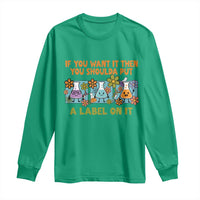Funny Laboratory Chemistry Scientist Long Sleeve Shirt If You Want It Then You Shoulda Put A Label On It