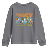 Funny Laboratory Chemistry Scientist Youth Sweatshirt If You Want It Then You Shoulda Put A Label On It