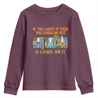 Funny Laboratory Chemistry Scientist Youth Sweatshirt If You Want It Then You Shoulda Put A Label On It
