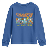 Funny Laboratory Chemistry Scientist Youth Sweatshirt If You Want It Then You Shoulda Put A Label On It