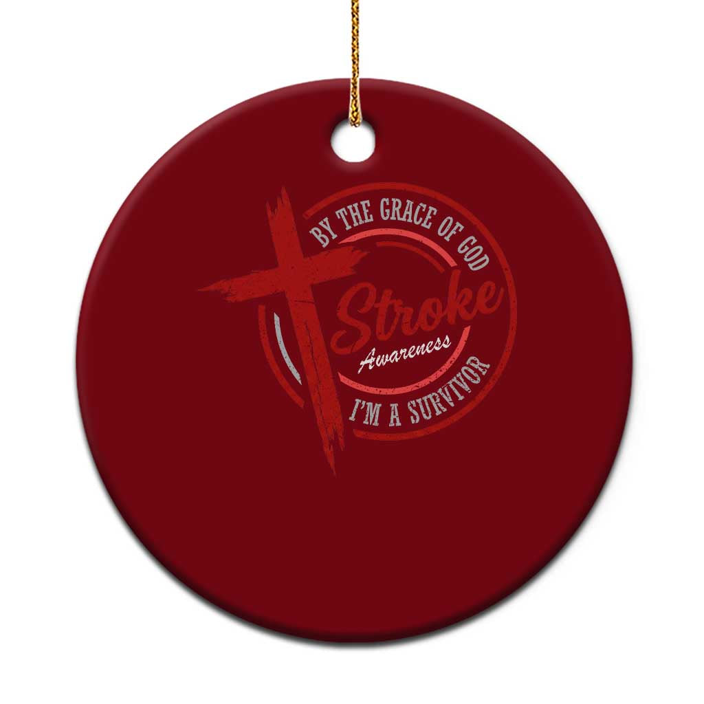 By The Grace Of God I'm A Survivor Stroke Awareness Ceramic Ornament