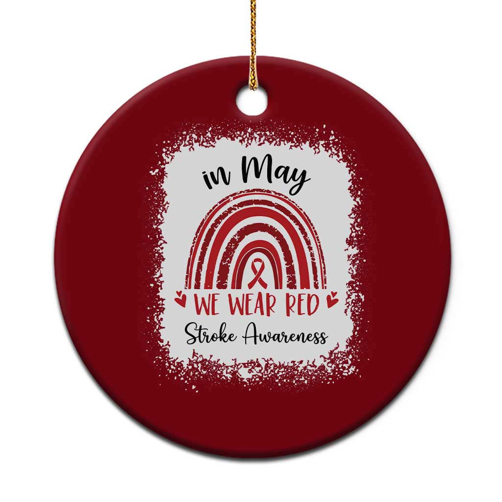 In May We Wear Red Stroke Awareness Ceramic Ornament Bleach Effect