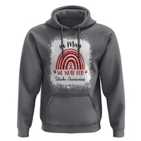In May We Wear Red Stroke Awareness Hoodie Bleach Effect