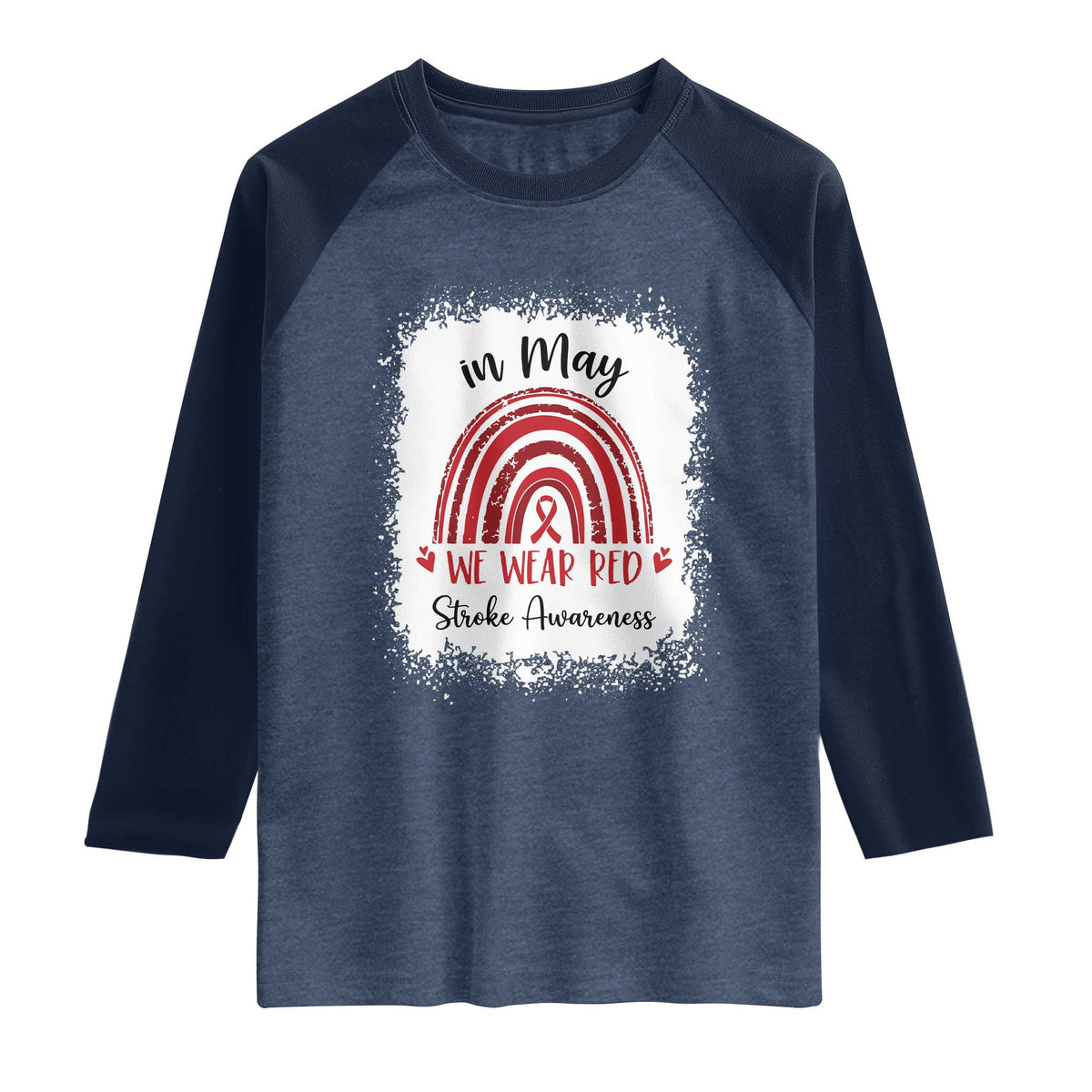 In May We Wear Red Stroke Awareness Raglan Shirt Bleach Effect