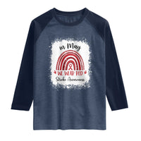 In May We Wear Red Stroke Awareness Raglan Shirt Bleach Effect