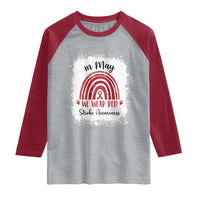 In May We Wear Red Stroke Awareness Raglan Shirt Bleach Effect