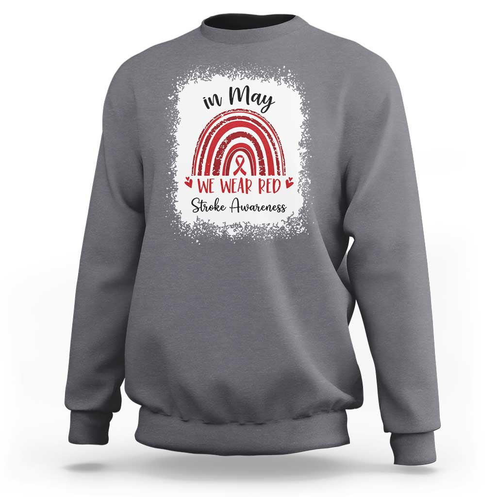 In May We Wear Red Stroke Awareness Sweatshirt Bleach Effect