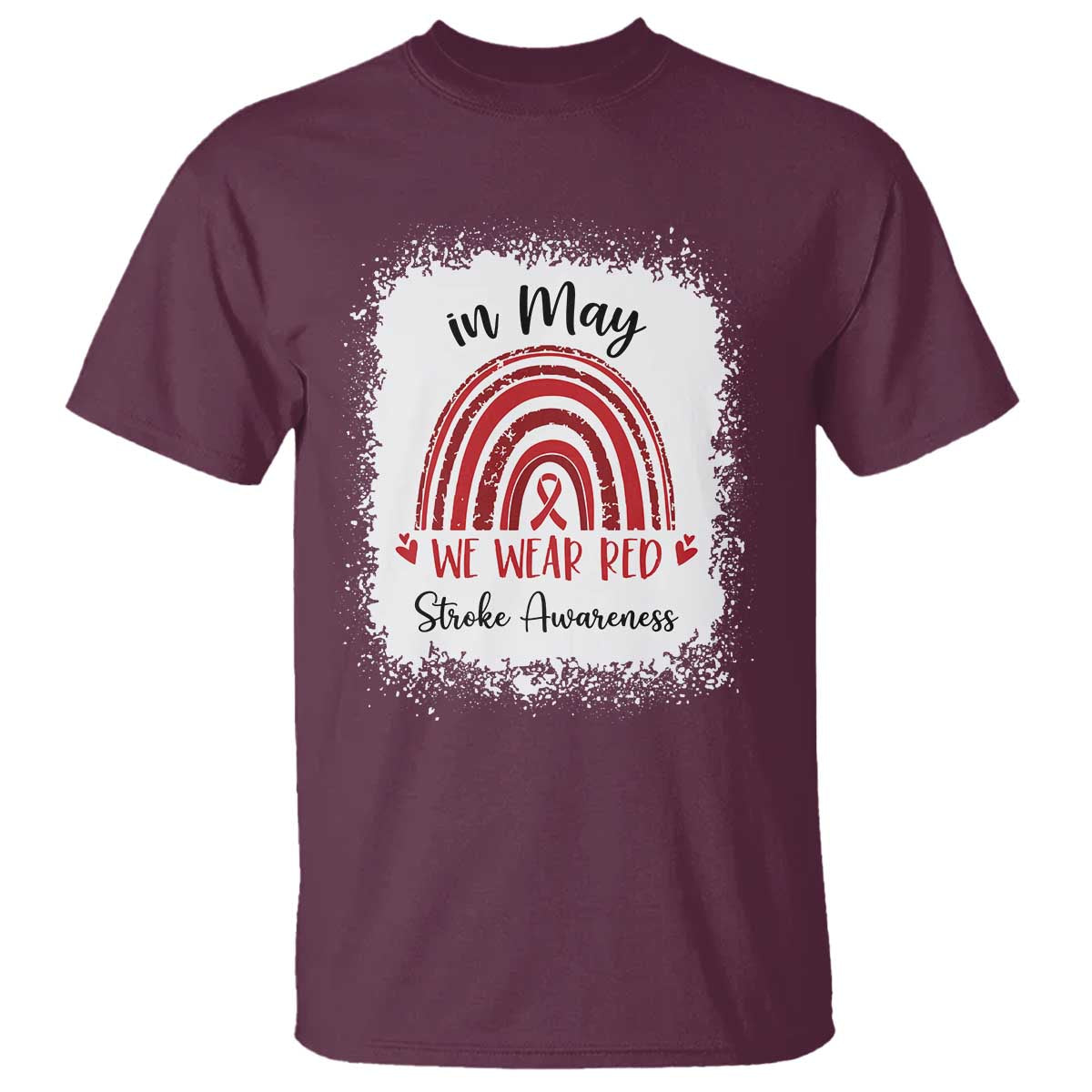 In May We Wear Red Stroke Awareness T Shirt Bleach Effect