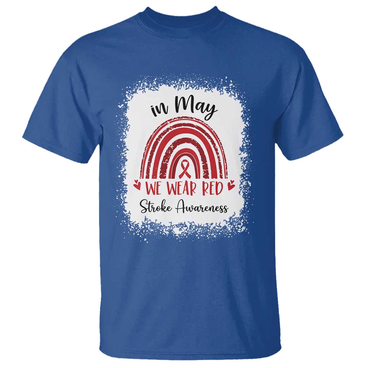 In May We Wear Red Stroke Awareness T Shirt Bleach Effect