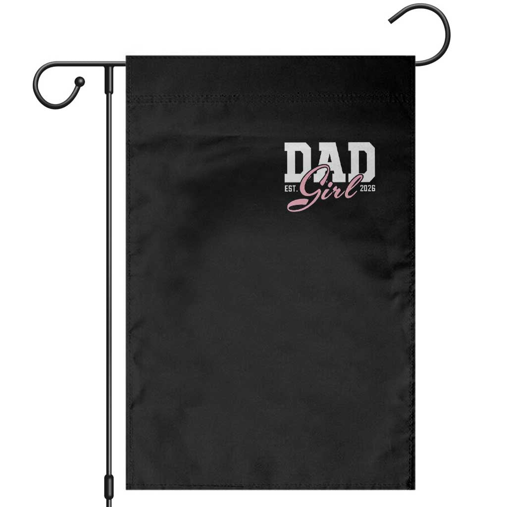 Dad Girl 2026 Garden Flag Soon to Be Daddy of Baby Girl