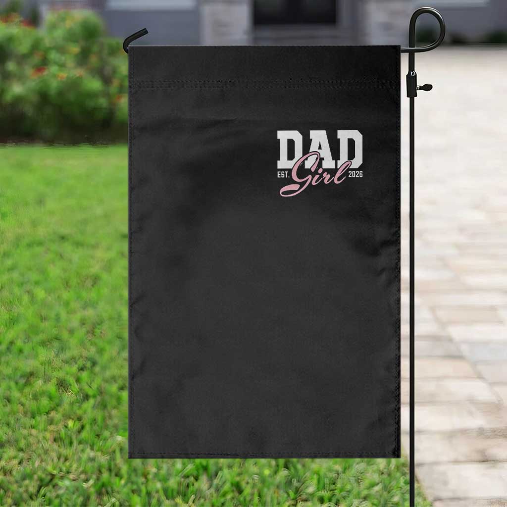 Dad Girl 2026 Garden Flag Soon to Be Daddy of Baby Girl