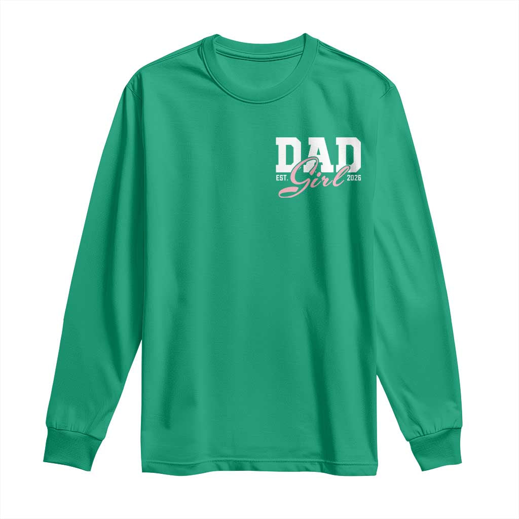 Dad Girl 2026 Long Sleeve Shirt Soon to Be Daddy of Baby Girl