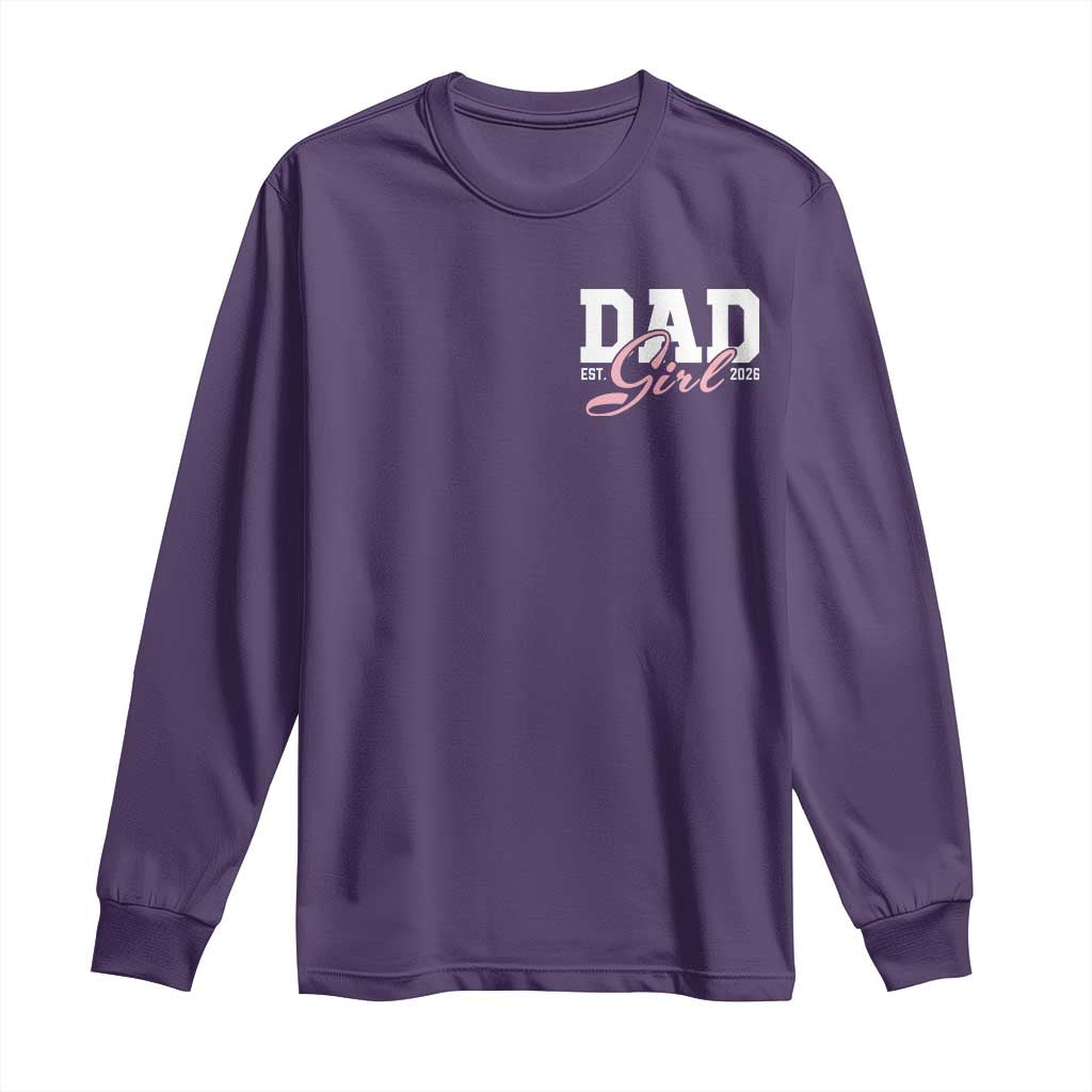 Dad Girl 2026 Long Sleeve Shirt Soon to Be Daddy of Baby Girl