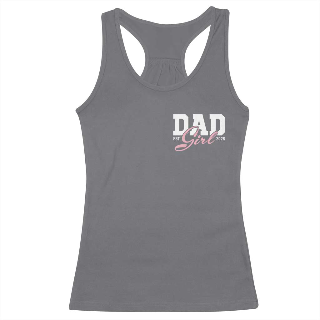 Dad Girl 2026 Racerback Tank Top Soon to Be Daddy of Baby Girl