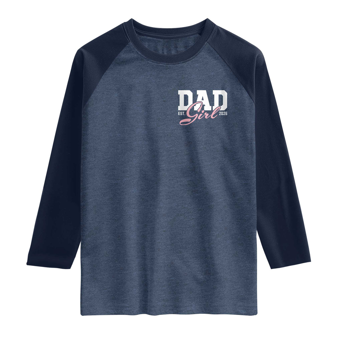 Dad Girl 2026 Raglan Shirt Soon to Be Daddy of Baby Girl