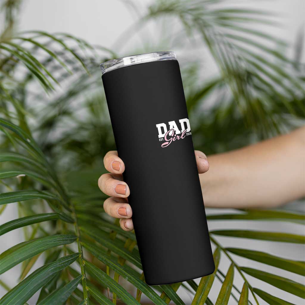 Dad Girl 2026 Skinny Tumbler Soon to Be Daddy of Baby Girl