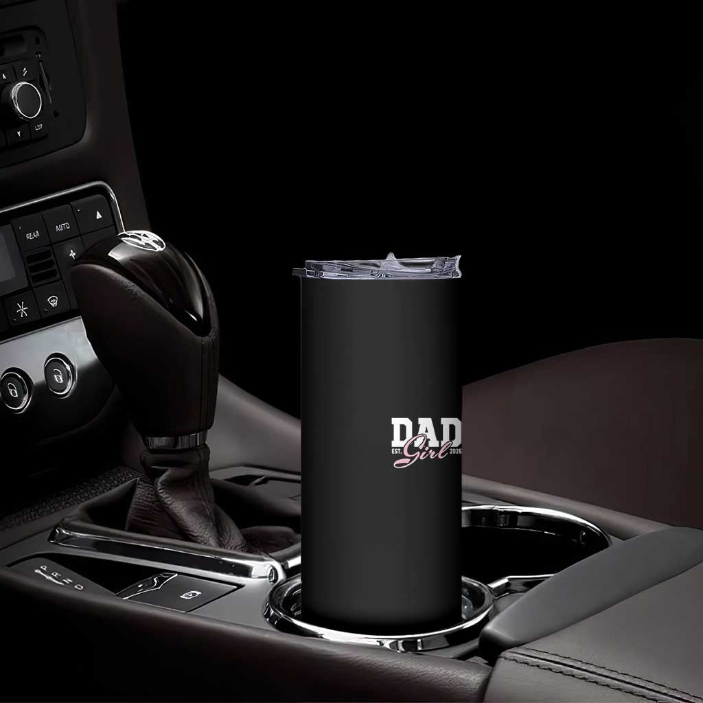 Dad Girl 2026 Skinny Tumbler Soon to Be Daddy of Baby Girl