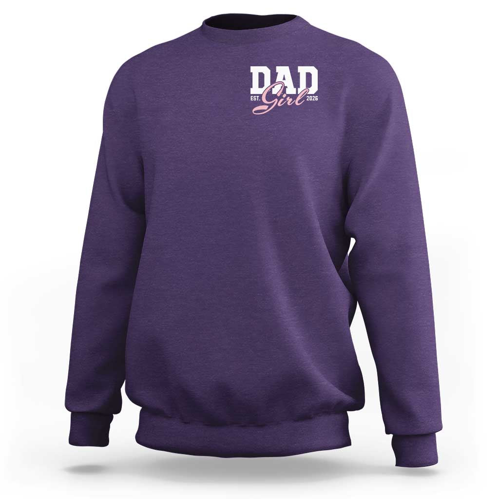 Dad Girl 2026 Sweatshirt Soon to Be Daddy of Baby Girl