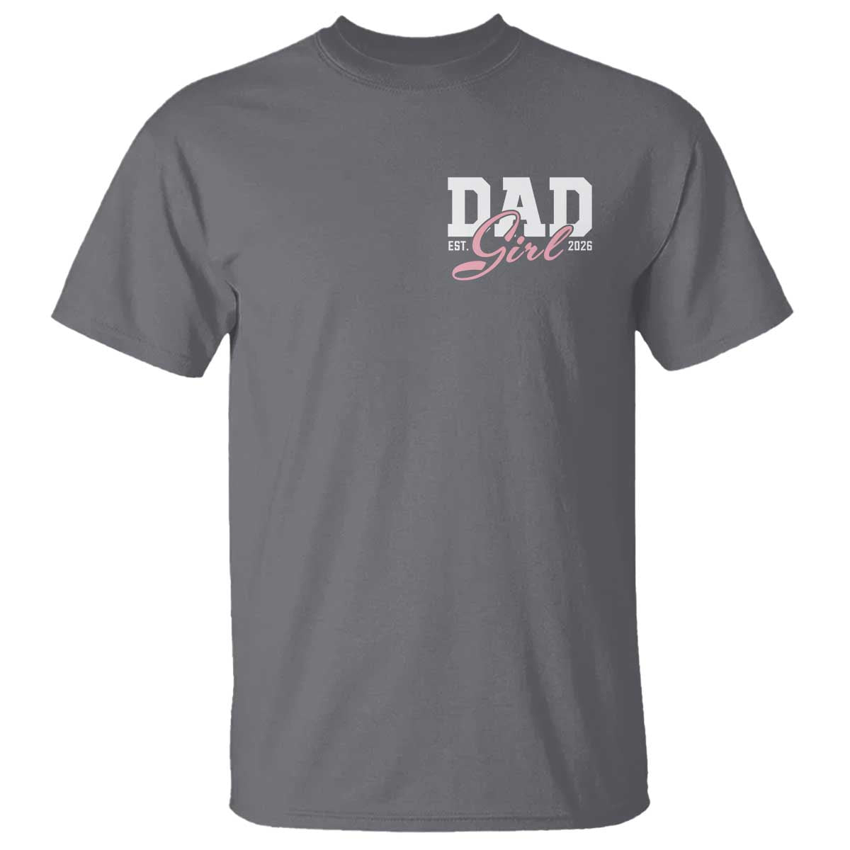 Dad Girl 2026 T Shirt Soon to Be Daddy of Baby Girl