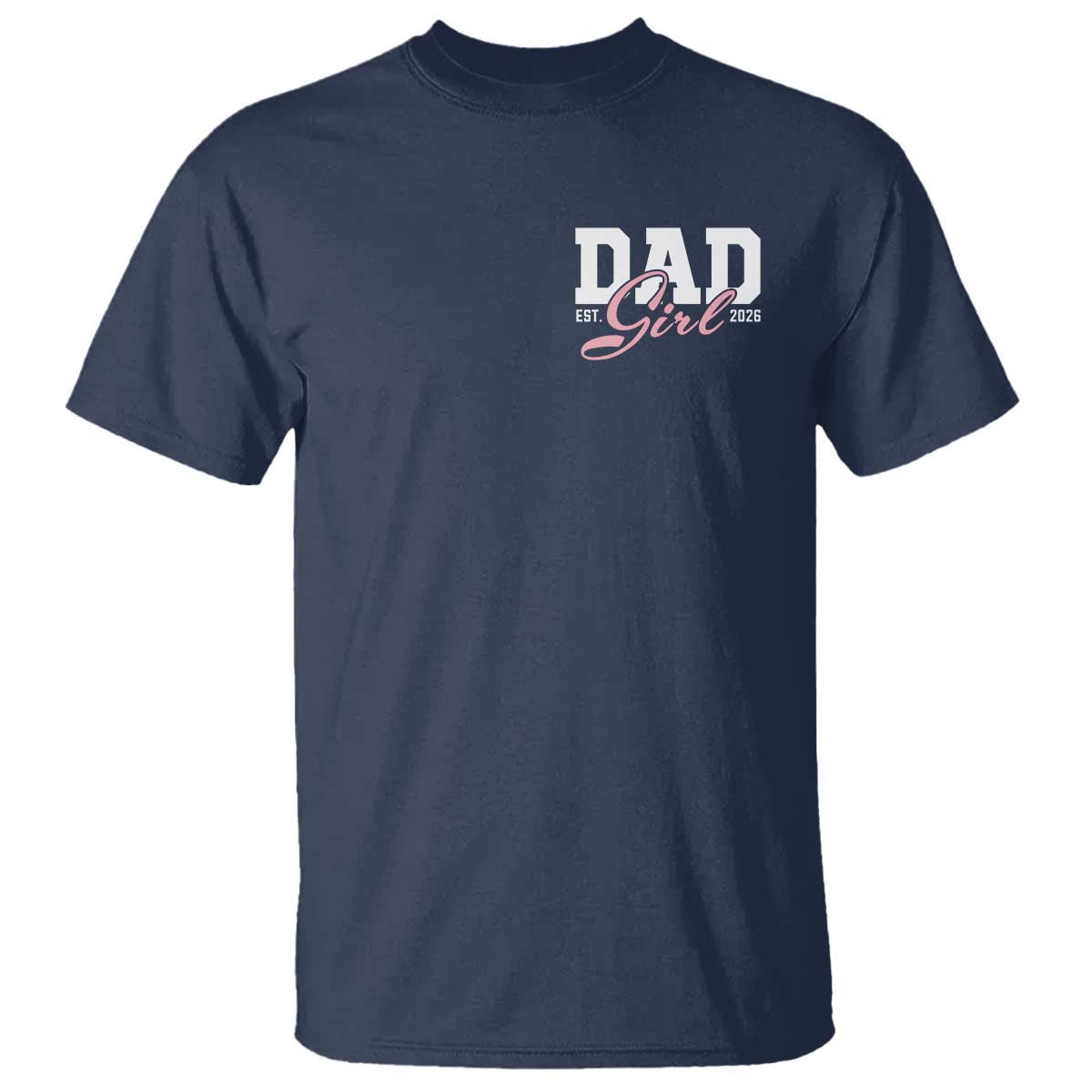 Dad Girl 2026 T Shirt Soon to Be Daddy of Baby Girl