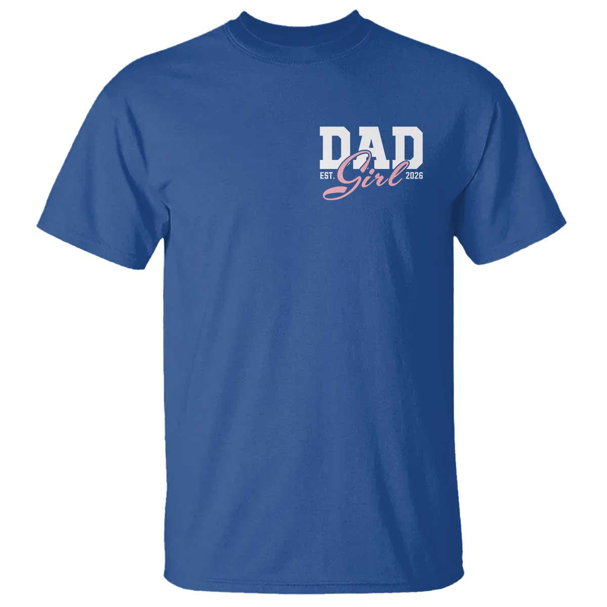 Dad Girl 2026 T Shirt Soon to Be Daddy of Baby Girl
