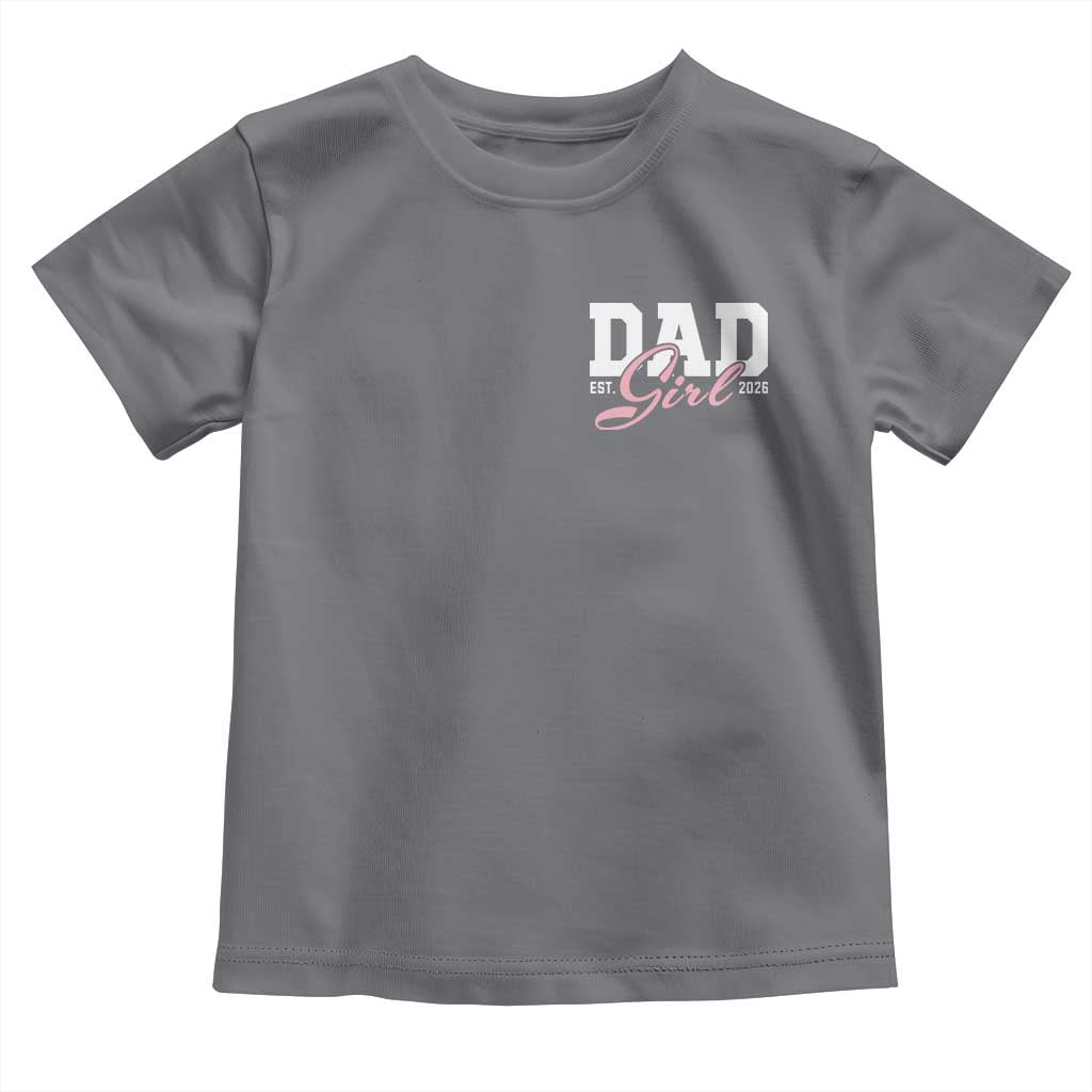 Dad Girl 2026 Toddler T Shirt Soon to Be Daddy of Baby Girl