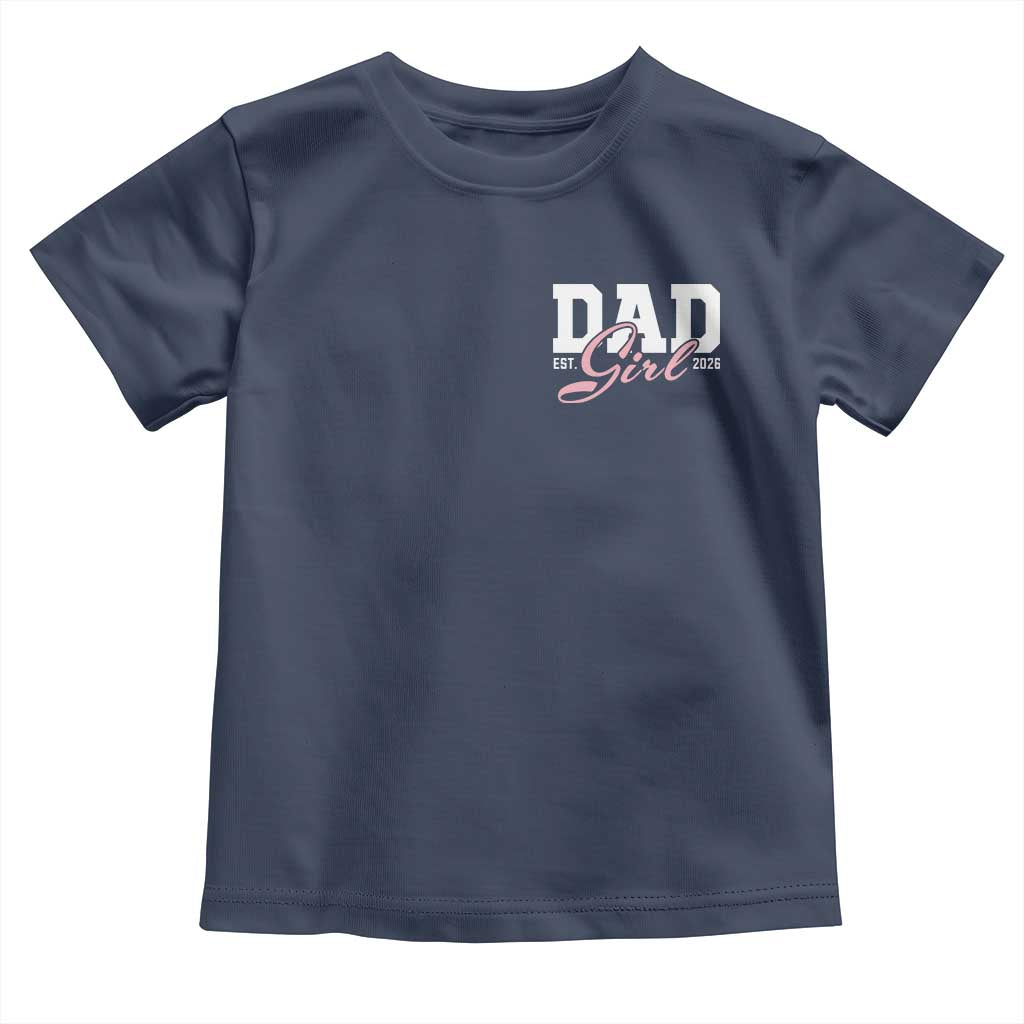 Dad Girl 2026 Toddler T Shirt Soon to Be Daddy of Baby Girl